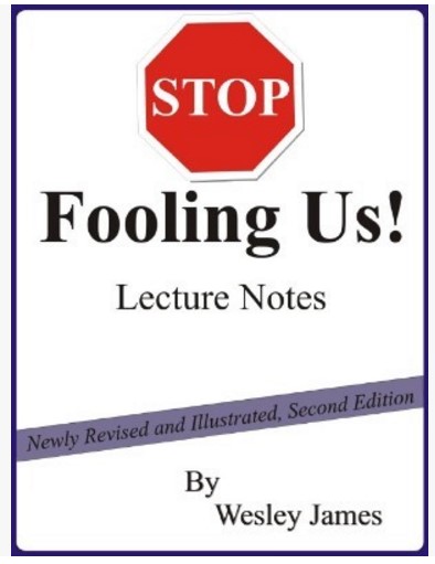 Wesley James - Stop Fooling Us Lecture Notes