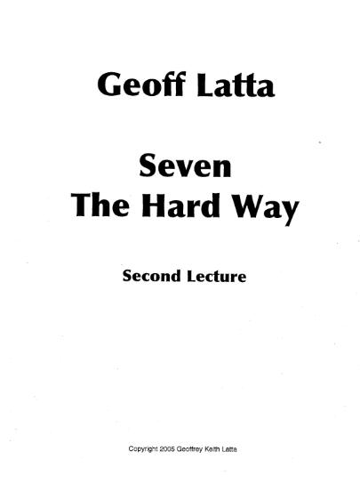 Geoff Latta - Seven the Hard Way - Second Lecture - 2005