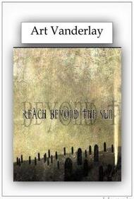 Art Vanderlay - Reach Beyond The Sun