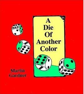 Martin Gardner - A Die of Another Colour