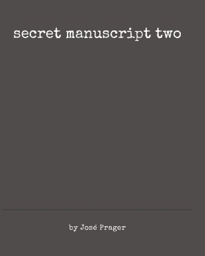 Secret Manuscript Two by Jose Prager (PDF Download)